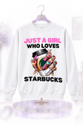 Just A Girl Who Loves Starbucks