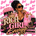 Rich Girl Energy / High quality graphic design digital downloads DTF transfer